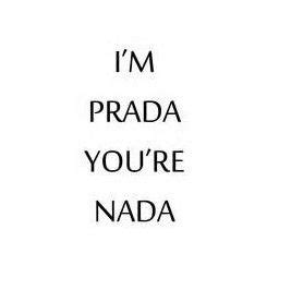 i'm prada you're nada traduzione